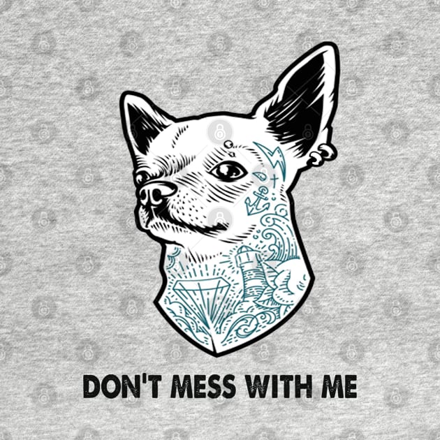 "DON'T MESS WITH ME" DOG T-SHIRT by Aymoon05